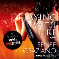 Playing with Fire: A Novel
