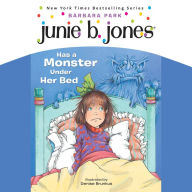 Junie B. Jones Has a Monster Under Her Bed (Junie B. Jones Series #8)