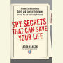 Spy Secrets That Can Save Your Life: A Former CIA Officer Reveals Safety and Survival Techniques to Keep You and Your Family Protected