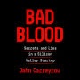 Bad Blood: Secrets and Lies in a Silicon Valley Startup