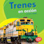 Trenes en acción (Trains on the Go)