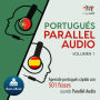 Portugués Parallel Audio - Aprende portugués rápido con 501 frases usando Parallel Audio - Volumen 1