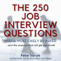 The 250 Job Interview Questions You'll Most Likely Be Asked...: and the answers that will get you hired! (Abridged)