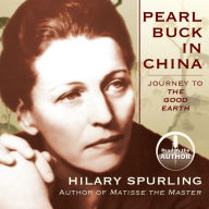 Pearl Buck in China: Journey to The Good Earth