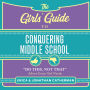 The Girls' Guide to Conquering Middle School: 