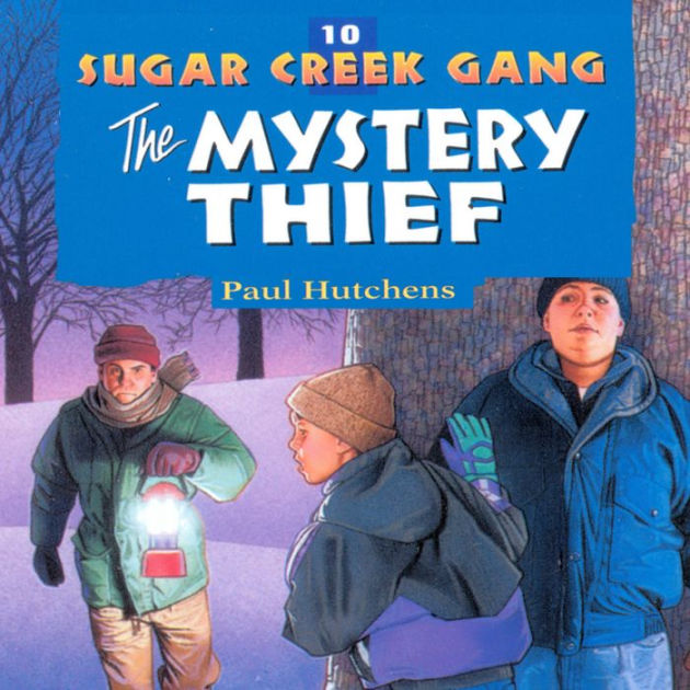 The Mystery Thief (Sugar Creek Gang Series 10) by Paul Hutchens