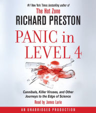 Panic in Level 4: Cannibals, Killer Viruses, and Other Journeys to the Edge of Science