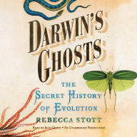 Darwin's Ghosts: The Secret History of Evolution