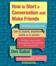 How to Start a Conversation and Make Friends (Revised and Updated)