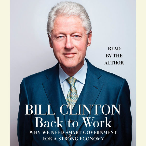 Back to Work: Why We Need Smart Government for a Strong Economy