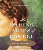 The Daring Ladies of Lowell: A Novel