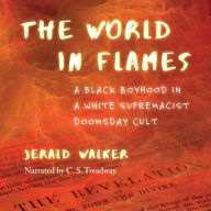 The World in Flames: A Black Boyhood in a White Supremacist Doomsday Cult