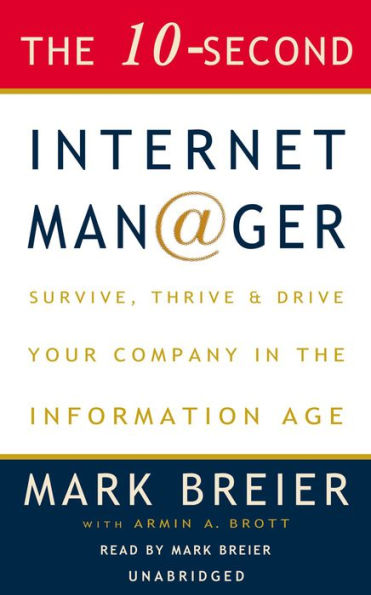 The 10-Second Internet Manager: Survive, Thrive & Drive Your Company in the Information Age