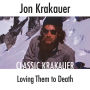 Loving Them to Death: Classic Krakauer