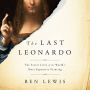 The Last Leonardo: The Secret Lives of the World's Most Expensive Painting