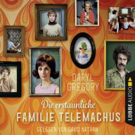Die erstaunliche Familie Telemachus (Gekürzt) (Abridged)