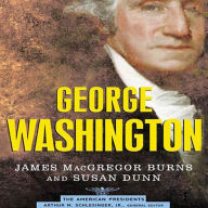 George Washington: The American Presidents Series: The 1st President, 1789-1797 (Abridged)