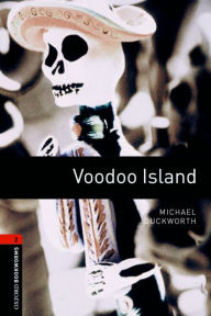 Voodoo Island: Oxford Bookworms Library Level 2