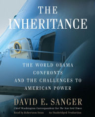 The Inheritance: The World Obama Confronts and the Challenges to American Power