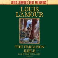 Ferguson Rifle, The (Louis L'Amour's Lost Treasures): A Novel