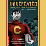 Undefeated: Jim Thorpe and the Carlisle Indian School Football Team