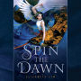 Spin the Dawn (The Blood of Stars Series #1)