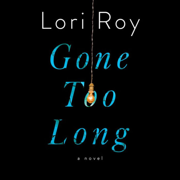 Gone Too Long: A Novel