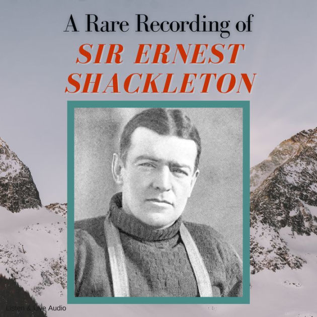 A Rare Recording of Sir Ernest Shackleton by Sir Ernest Shackleton 2940171920722 Audiobook