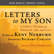 Letters to My Son: A Father's Wisdom on Manhood, Life, and Love