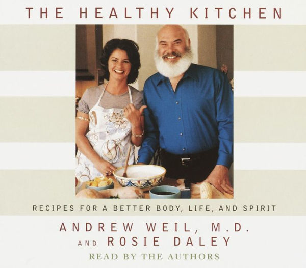 The Healthy Kitchen: Recipes for a Better Body, Life, and Spirit (Abridged)