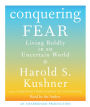 Conquering Fear: Living Boldly in an Uncertain World