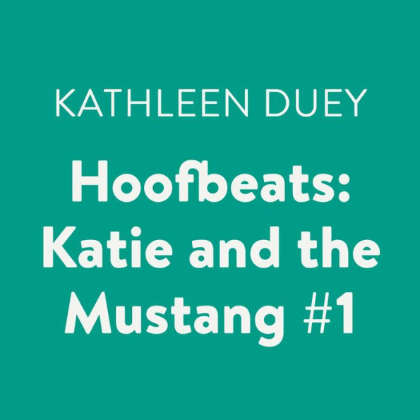 Katie and the Mustang, Book 1 (Hoofbeats Series)