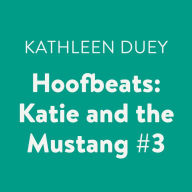 Katie and the Mustang, Book 3 (Hoofbeats Series)