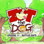 Zot the Dog: Episode 11 - Rattled Rats