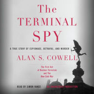 The Terminal Spy: A True Story of Espionage, Betrayal, and Murder