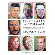 Portraits of Courage: A Commander in Chief's Tribute to America's Warriors