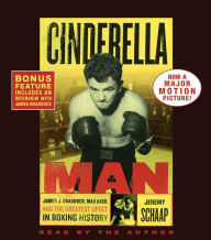 Cinderella Man: James J. Braddock, Max Baer and the Greatest Upset in Boxing History (Abridged)