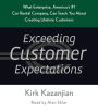 Exceeding Customer Expectations: What Enterprise, America's #1 Car Rental Company, Can Teach You About Creating Lifetime Customers