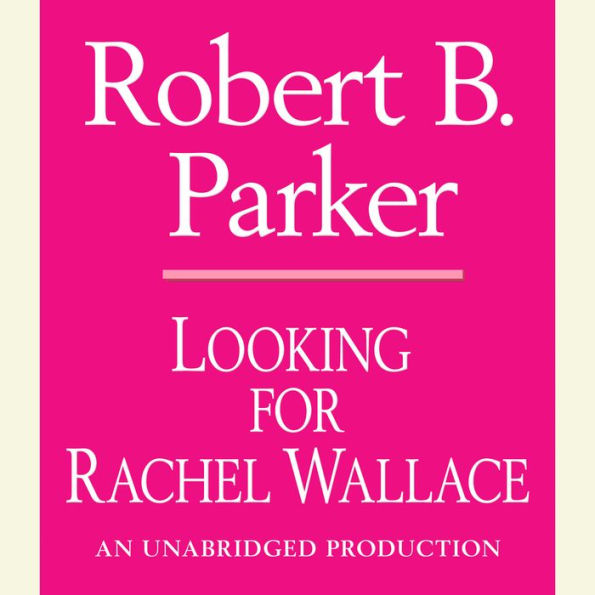 Looking for Rachel Wallace (Spenser Series #6)