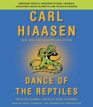 Dance of the Reptiles: Rampaging Tourists, Marauding Pythons, Larcenous Legislators, Crazed Celebrities, and Tar-Balled Beaches Selected Columns