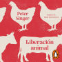 Liberación animal: El clásico definitivo del movimiento animalista