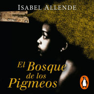 El Bosque de los Pigmeos (Memorias del Águila y del Jaguar 3)