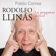 Rodolfo Llinás: La pregunta difícil