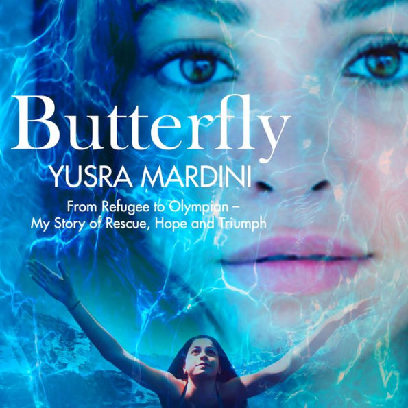 Butterfly: From Refugee to Olympian-My Story of Rescue, Hope, and Triumph