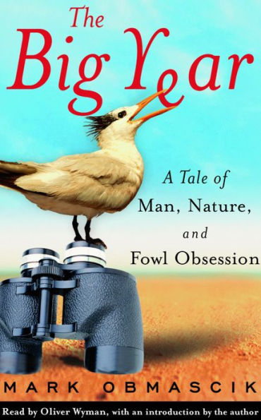 The Big Year: A Tale of Man, Nature, and Fowl Obsession