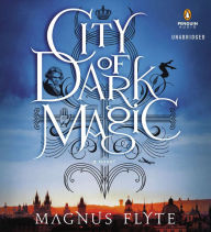 City of Dark Magic: A Novel