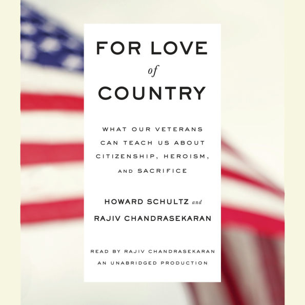 For Love of Country: What Our Veterans Can Teach Us About Citizenship, Heroism, and Sacrifice