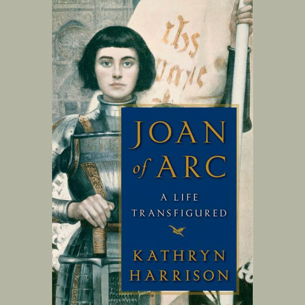 Joan of Arc: A Life Transfigured