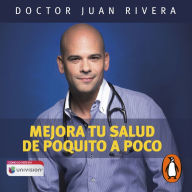 Mejora tu salud de poquito a poco.: Una guía completa de bienestar para ti y tu familia