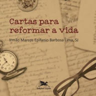 Cartas para Reformar a Vida